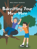 Babysitting Your Maw-Maw B0B3QKRSR8 Book Cover