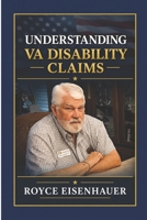 Understanding VA Disability Claims: A Fact-Driven Guide to VA Ratings, Evidence, and Appeals B0GW5YCWCZ Book Cover
