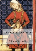 Colección Alfonso X. Las siete partidas 1978176228 Book Cover
