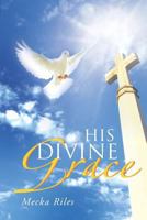His Divine Grace 1483630943 Book Cover