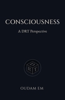 Consciousness: A DRT Perspective B0H2XCDKZ3 Book Cover