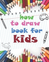 how to draw book for kids: childrens how to draw books for kids 7-10, how to draw a flower, tutorial drawing things, learn to draw cat, "8 x 10 inches B08JF88XMR Book Cover