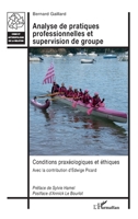 Analyse de pratiques professionnelles et supervision de groupe: Conditions praxéologiques et éthiques (Crise Et Anthropologie de la Relation) (French Edition) 2140310985 Book Cover