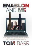 Enablon and Me: When the Sustainable Software Company Met an Unsustainable Old Man 1642933643 Book Cover