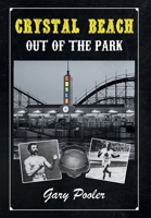 Crystal Beach: Out of the Park 1039130232 Book Cover