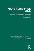 Milton and Freewill: An Essay in Criticism and Philosophy 0367139634 Book Cover