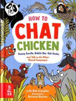How to Chat Chicken, Gossip Gorilla, Babble Bee, Gab Gecko and Talk in 66 Other Animal Languages 1804660426 Book Cover