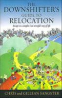 Downshifter's Guide to Relocation 1857039556 Book Cover