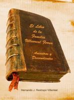 El Libro de la Familia Villarreal Ferrer: Ancestros y Descendientes 1732711615 Book Cover