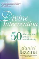 Divine Intervention: 50 True Stories of God's Miracles Today 1621365549 Book Cover