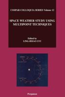 Space Weather Study Using Multipoint Techniques 0080440576 Book Cover
