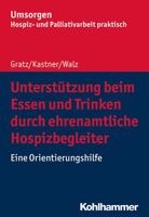 Unterstutzung Beim Essen Und Trinken Durch Ehrenamtliche Hospizbegleiter: Eine Orientierungshilfe 3170375156 Book Cover