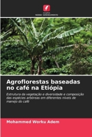 Agroflorestas baseadas no café na Etiópia (Portuguese Edition) 6203565989 Book Cover