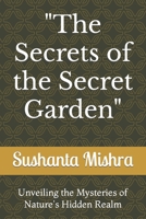 "The Secrets of the Secret Garden" B0C9SJJS6Y Book Cover