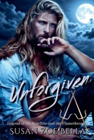 Unforgiven (Legend of The Satellite and The Flamethrower) B0GVZRYCKD Book Cover