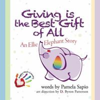 Giving is the Best Gift of All (Ellie Elephant) 0988987708 Book Cover