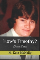 How's Timothy? Second Edition: The heartbreaking story of a beautiful soul 0578811111 Book Cover