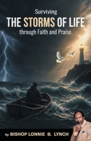 Surviving The Storms of Life Through Faith and Praise B0H1JNL2GT Book Cover