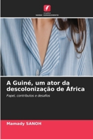 A Guiné, um ator da descolonização de África (Portuguese Edition) 6209979556 Book Cover