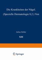 Die Krankheiten Der Nagel: Spe Ielle Dermatologie VIII/2 3642898262 Book Cover