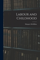 Labour and Childhood 1017723834 Book Cover