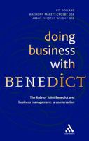 Doing Business With Benedict: The Rule of Saint Benedict and Business Management: A Conversation 0826467016 Book Cover