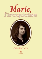 Marie, l'Iroquoise B0CGMR7BDR Book Cover