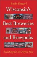 Wisconsin's Best Breweries and Brewpubs: Searching for the Perfect Pint