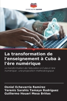 La transformation de l'enseignement à Cuba à l'ère numérique (French Edition) 6209960529 Book Cover