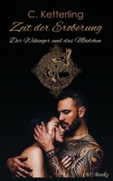Zeit der Eroberung: Der Wikinger und das Mädchen: Historische Wikingerromanze (Die sieben Leben des Nickolas Stein) B09VWHYCWV Book Cover