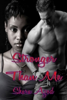 Stronger Than Me 1458383938 Book Cover