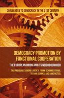 Democracy Promotion by Functional Cooperation: The European Union and its Neighbourhood 1137489340 Book Cover