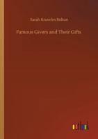 Famous givers and their gifts (Essay index reprint series) 1982010541 Book Cover