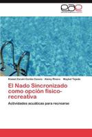 El Nado Sincronizado Como Opcion Fisico-Recreativa 384656138X Book Cover