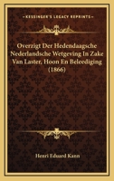 Overzigt Der Hedendaagsche Nederlandsche Wetgeving In Zake Van Laster, Hoon En Beleediging (1866) 1167543408 Book Cover