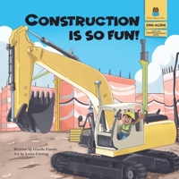 Construction is So Fun! 0578784823 Book Cover