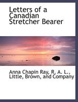 Letters of a Canadian Stretcher Bearer 101632748X Book Cover