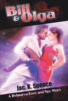 Bill and Olga: A Delmarva Love and Spy Story 1491715774 Book Cover