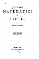 Opuscoli Matematici E Fisici Di Diversi Autori - Tomo Secondo 1533035660 Book Cover