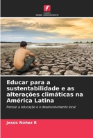 Educar para a sustentabilidade e as alterações climáticas na América Latina (Portuguese Edition) 6206910466 Book Cover