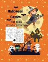 halloween games for kids activity and coloring books: Suitable for Children Ages 2-5 Popular Games, i spy, crossword puzzles, Mazes, Dot to dot, Find B08KJ66BQY Book Cover