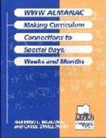 WWW Almanac : Making Curriculum Connections for Special Days, Weeks and Months 0938865781 Book Cover