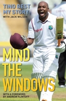 Mind The Windows: Tino Best: My Story 1786060345 Book Cover