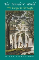 The Travelers' World: Europe to the Pacific 0674027477 Book Cover