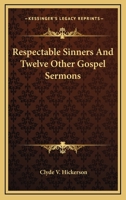 Respectable Sinners And Twelve Other Gospel Sermons 143255834X Book Cover