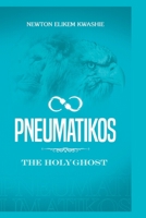 PNEUMATIKOS: THE HOLY GHOST B0BFV6D2K9 Book Cover