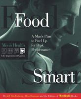 Food Smart: A Man's Plan to Fuel Up for Peak Performance (Men's Health Life Improvement Guides) 0875962807 Book Cover