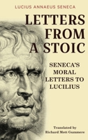 Letters from a Stoic: Seneca’s Moral Letters to Lucilius 9355223757 Book Cover