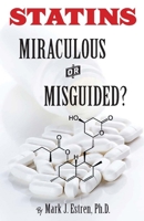 Statins: Miracle or Mistake? 157951166X Book Cover