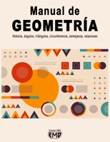 Manual de GEOMETRÍA: Historia, ángulos, triángulos, circunferencia, semejanza, relaciones B0CD91NDR5 Book Cover